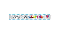 "Sorry You're Leaving" Foil Banner - 12ft.